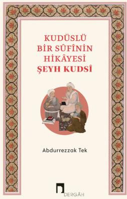 Kudüslü Bir Sûfînin Hikâyesi Şeyh Kudsî